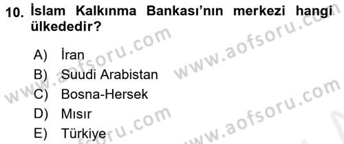 Uluslararası Ekonomik Kuruluşlar Dersi 2017 - 2018 Yılı (Final) Dönem Sonu Sınav Soruları 10. Soru