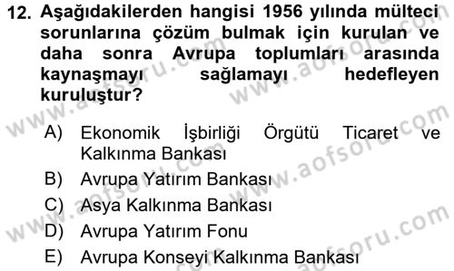 Uluslararası Ekonomik Kuruluşlar Dersi 2017 - 2018 Yılı (Final) Dönem Sonu Sınav Soruları 12. Soru