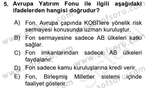 Uluslararası Ekonomik Kuruluşlar Dersi 2017 - 2018 Yılı (Final) Dönem Sonu Sınav Soruları 5. Soru