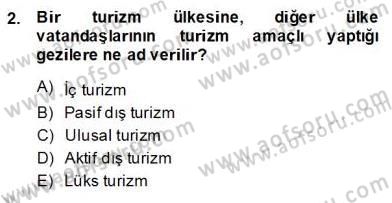 Turizm Ekonomisi Dersi 2013 - 2014 Yılı (Final) Dönem Sonu Sınav Soruları 2. Soru