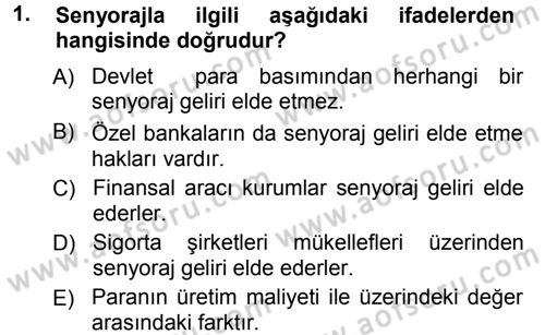 Para ve Banka Dersi 2012 - 2013 Yılı (Vize) Ara Sınav Soruları 1. Soru