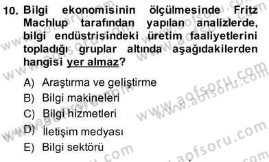 Bilgi Ekonomisi Dersi 2013 - 2014 Yılı (Vize) Ara Sınav Soruları 10. Soru