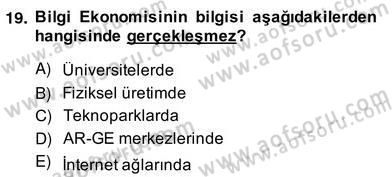 Bilgi Ekonomisi Dersi 2013 - 2014 Yılı (Vize) Ara Sınav Soruları 19. Soru