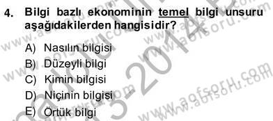 Bilgi Ekonomisi Dersi 2013 - 2014 Yılı (Vize) Ara Sınav Soruları 4. Soru