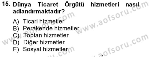 Hizmetler Ekonomisi Dersi 2012 - 2013 Yılı (Final) Dönem Sonu Sınav Soruları 15. Soru