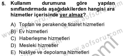 Hizmetler Ekonomisi Dersi 2013 - 2014 Yılı (Vize) Ara Sınav Soruları 5. Soru