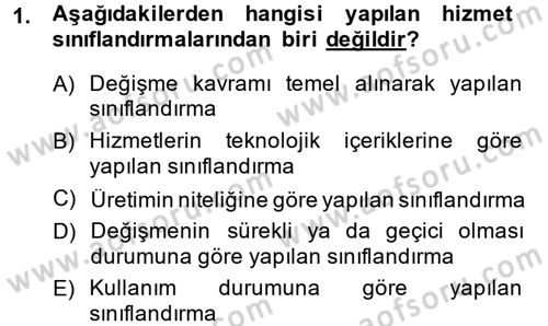 Hizmetler Ekonomisi Dersi 2013 - 2014 Yılı (Final) Dönem Sonu Sınav Soruları 1. Soru