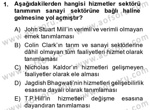Hizmetler Ekonomisi Dersi 2014 - 2015 Yılı (Final) Dönem Sonu Sınav Soruları 1. Soru
