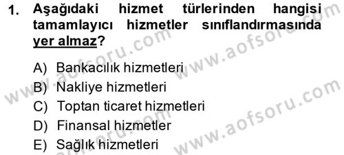 Hizmetler Ekonomisi Dersi 2014 - 2015 Yılı Tek Ders Sınav Soruları 1. Soru