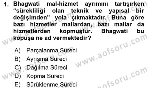 Hizmetler Ekonomisi Dersi 2017 - 2018 Yılı (Final) Dönem Sonu Sınav Soruları 1. Soru