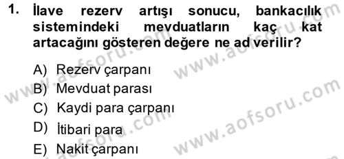 Para Politikası Dersi 2013 - 2014 Yılı (Vize) Ara Sınav Soruları 1. Soru