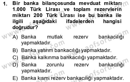 Para Politikası Dersi 2013 - 2014 Yılı (Final) Dönem Sonu Sınav Soruları 1. Soru