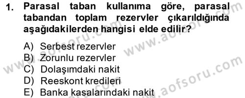 Para Politikası Dersi 2013 - 2014 Yılı Tek Ders Sınav Soruları 1. Soru