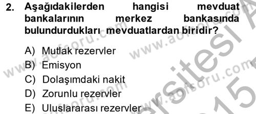 Para Politikası Dersi 2014 - 2015 Yılı (Vize) Ara Sınav Soruları 2. Soru