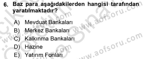Para Politikası Dersi 2021 - 2022 Yılı (Vize) Ara Sınav Soruları 6. Soru