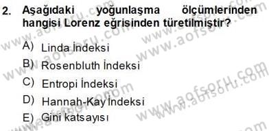 Sanayi Ekonomisi Dersi 2013 - 2014 Yılı (Final) Dönem Sonu Sınav Soruları 2. Soru