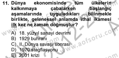 Uluslararası İktisat Politikası Dersi 2012 - 2013 Yılı (Vize) Ara Sınav Soruları 11. Soru