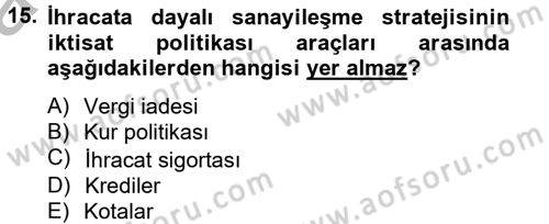 Uluslararası İktisat Politikası Dersi 2012 - 2013 Yılı (Vize) Ara Sınav Soruları 15. Soru