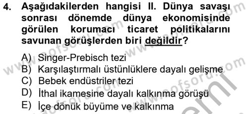 Uluslararası İktisat Politikası Dersi 2012 - 2013 Yılı (Final) Dönem Sonu Sınav Soruları 4. Soru