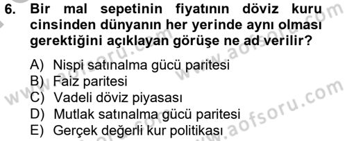 Uluslararası İktisat Politikası Dersi 2012 - 2013 Yılı (Final) Dönem Sonu Sınav Soruları 6. Soru