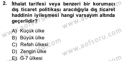 Uluslararası İktisat Politikası Dersi 2013 - 2014 Yılı (Vize) Ara Sınav Soruları 2. Soru