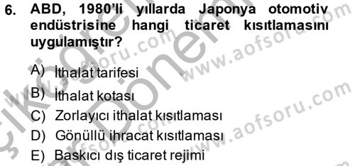 Uluslararası İktisat Politikası Dersi 2013 - 2014 Yılı (Vize) Ara Sınav Soruları 6. Soru