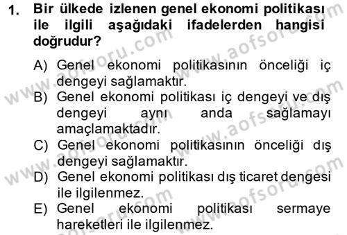 Uluslararası İktisat Politikası Dersi 2013 - 2014 Yılı Tek Ders Sınav Soruları 1. Soru