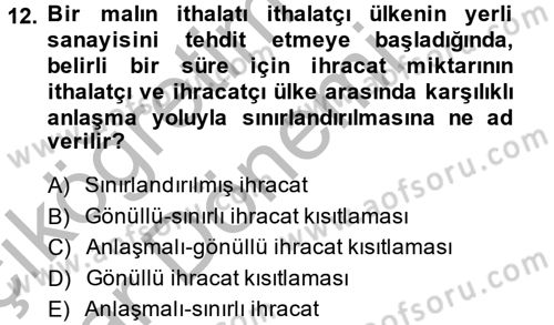 Uluslararası İktisat Politikası Dersi 2014 - 2015 Yılı (Vize) Ara Sınav Soruları 12. Soru