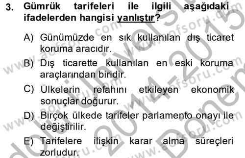 Uluslararası İktisat Politikası Dersi 2014 - 2015 Yılı (Final) Dönem Sonu Sınav Soruları 3. Soru