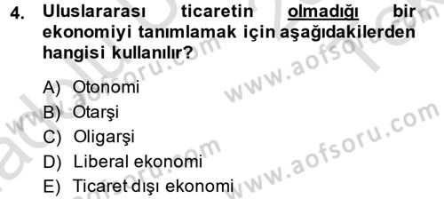 Uluslararası İktisat Politikası Dersi 2014 - 2015 Yılı Tek Ders Sınav Soruları 4. Soru