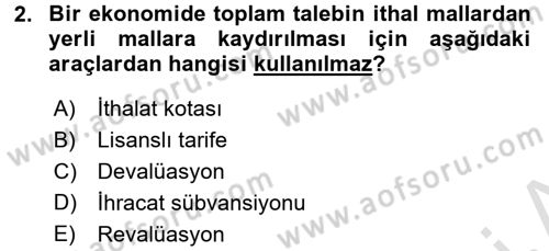 Uluslararası İktisat Politikası Dersi 2015 - 2016 Yılı (Final) Dönem Sonu Sınav Soruları 2. Soru