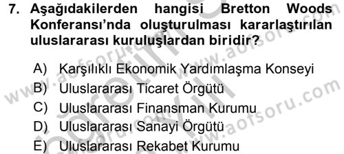 Uluslararası İktisat Politikası Dersi 2016 - 2017 Yılı 3 Ders Sınav Soruları 7. Soru