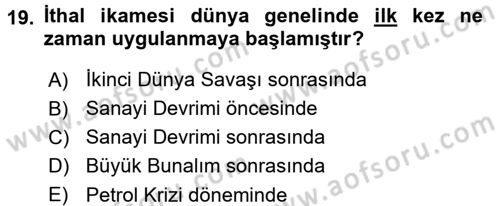 Uluslararası İktisat Politikası Dersi 2017 - 2018 Yılı (Vize) Ara Sınav Soruları 19. Soru