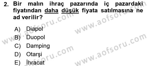 Uluslararası İktisat Politikası Dersi 2017 - 2018 Yılı (Vize) Ara Sınav Soruları 2. Soru