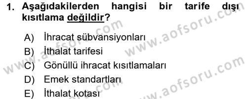 Uluslararası İktisat Politikası Dersi 2017 - 2018 Yılı (Final) Dönem Sonu Sınav Soruları 1. Soru