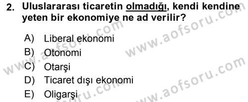 Uluslararası İktisat Politikası Dersi 2017 - 2018 Yılı (Final) Dönem Sonu Sınav Soruları 2. Soru