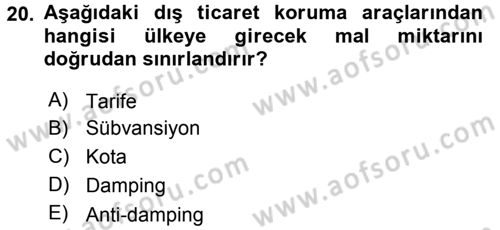 Uluslararası İktisat Politikası Dersi 2017 - 2018 Yılı (Final) Dönem Sonu Sınav Soruları 20. Soru