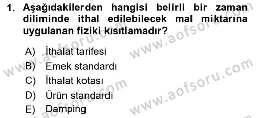 Uluslararası İktisat Politikası Dersi 2018 - 2019 Yılı 3 Ders Sınav Soruları 1. Soru