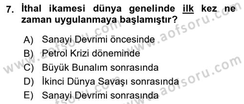 Uluslararası İktisat Politikası Dersi 2018 - 2019 Yılı 3 Ders Sınav Soruları 7. Soru