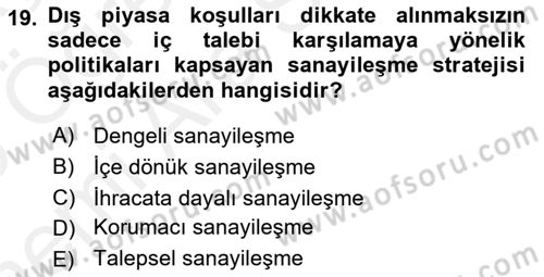 Uluslararası İktisat Politikası Dersi 2018 - 2019 Yılı (Vize) Ara Sınav Soruları 19. Soru