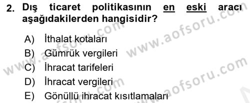 Uluslararası İktisat Politikası Dersi 2018 - 2019 Yılı (Final) Dönem Sonu Sınav Soruları 2. Soru