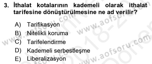 Uluslararası İktisat Politikası Dersi 2018 - 2019 Yılı (Final) Dönem Sonu Sınav Soruları 3. Soru