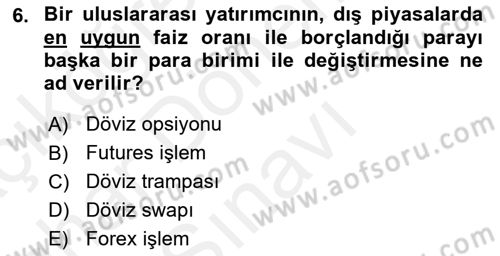 Uluslararası İktisat Politikası Dersi 2018 - 2019 Yılı (Final) Dönem Sonu Sınav Soruları 6. Soru