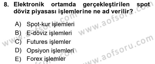 Uluslararası İktisat Politikası Dersi 2018 - 2019 Yılı (Final) Dönem Sonu Sınav Soruları 8. Soru