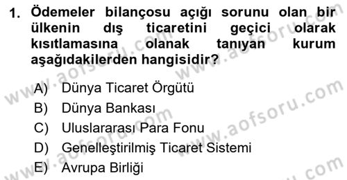 Uluslararası İktisat Politikası Dersi 2021 - 2022 Yılı (Vize) Ara Sınav Soruları 1. Soru