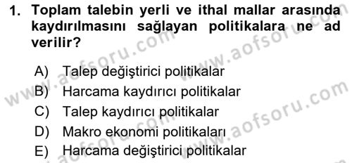 Uluslararası İktisat Politikası Dersi 2021 - 2022 Yılı (Final) Dönem Sonu Sınav Soruları 1. Soru