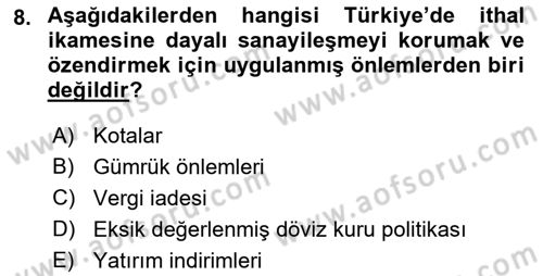 Uluslararası İktisat Politikası Dersi 2021 - 2022 Yılı (Final) Dönem Sonu Sınav Soruları 8. Soru