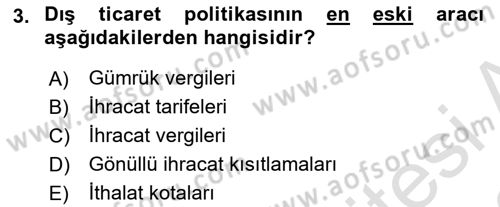 Uluslararası İktisat Politikası Dersi 2021 - 2022 Yılı Yaz Okulu Sınav Soruları 3. Soru