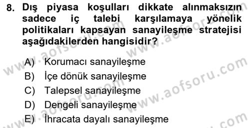 Uluslararası İktisat Politikası Dersi 2022 - 2023 Yılı Yaz Okulu Sınav Soruları 8. Soru