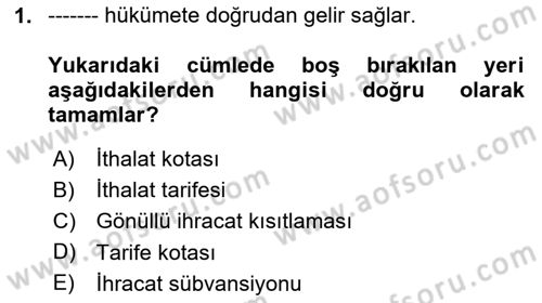 Uluslararası İktisat Politikası Dersi 2023 - 2024 Yılı (Vize) Ara Sınav Soruları 1. Soru